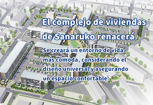 El complejo de viviendas de Sanaruko renacerá
