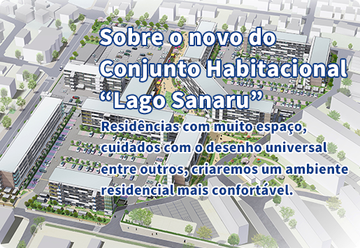 Sobre o novo do Conjunto Habitacional “Lago Sanaru”